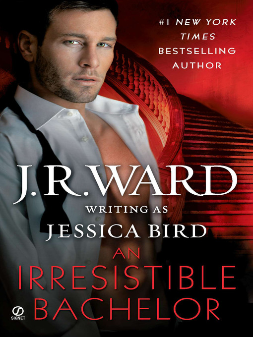 Title details for An Irresistible Bachelor by J.R. Ward - Wait list